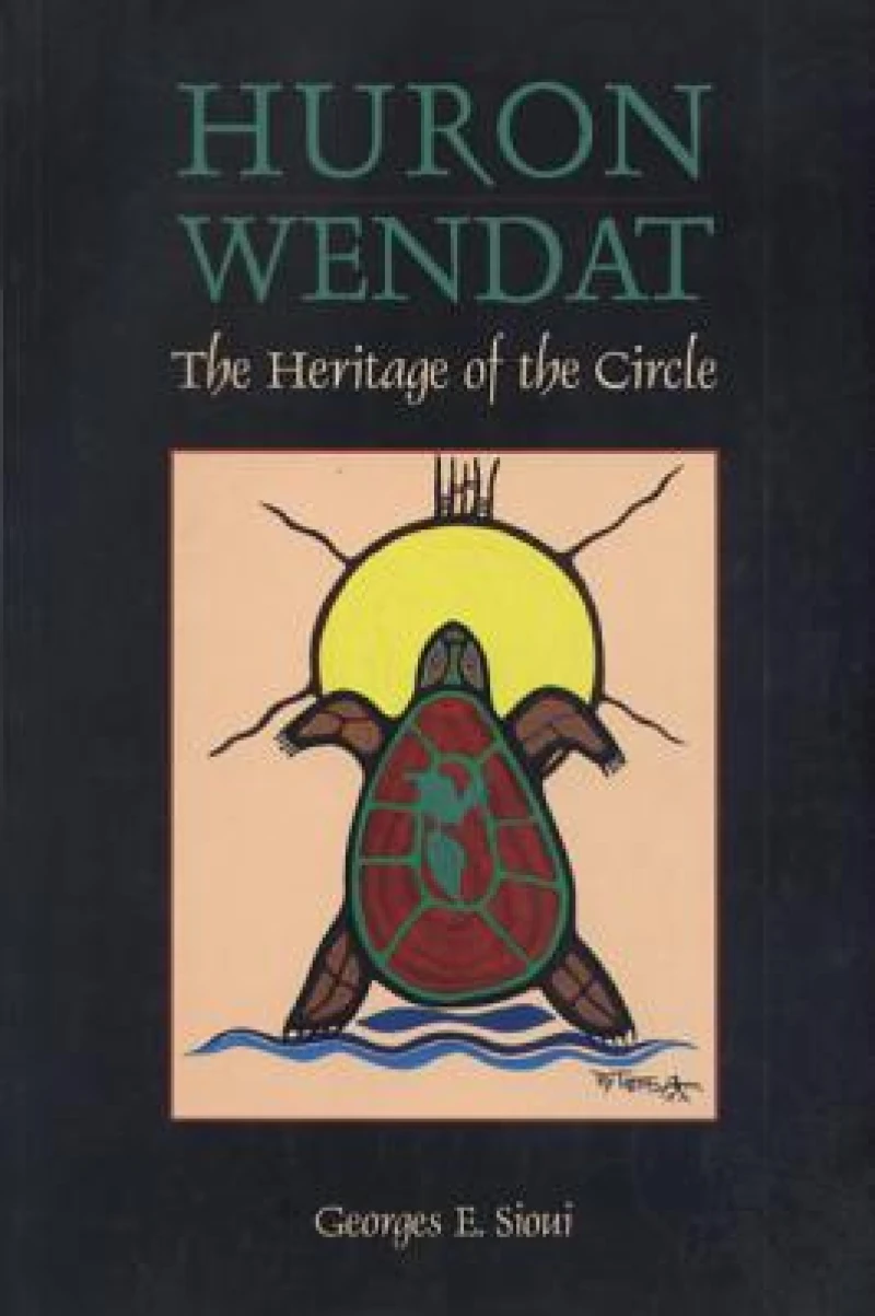 Huron Wendat – The Heritage of the Circle