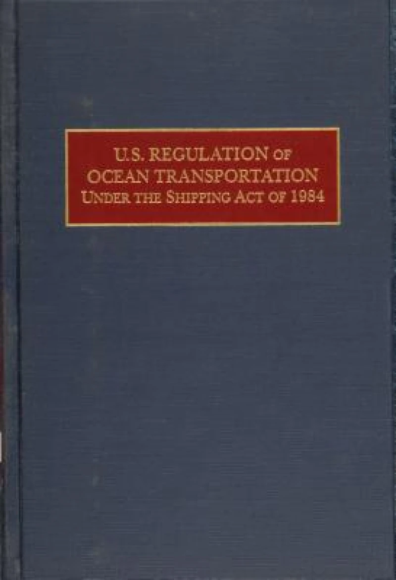 U.S. Regulation of Ocean Transportation Under the Shipping Act of 1984