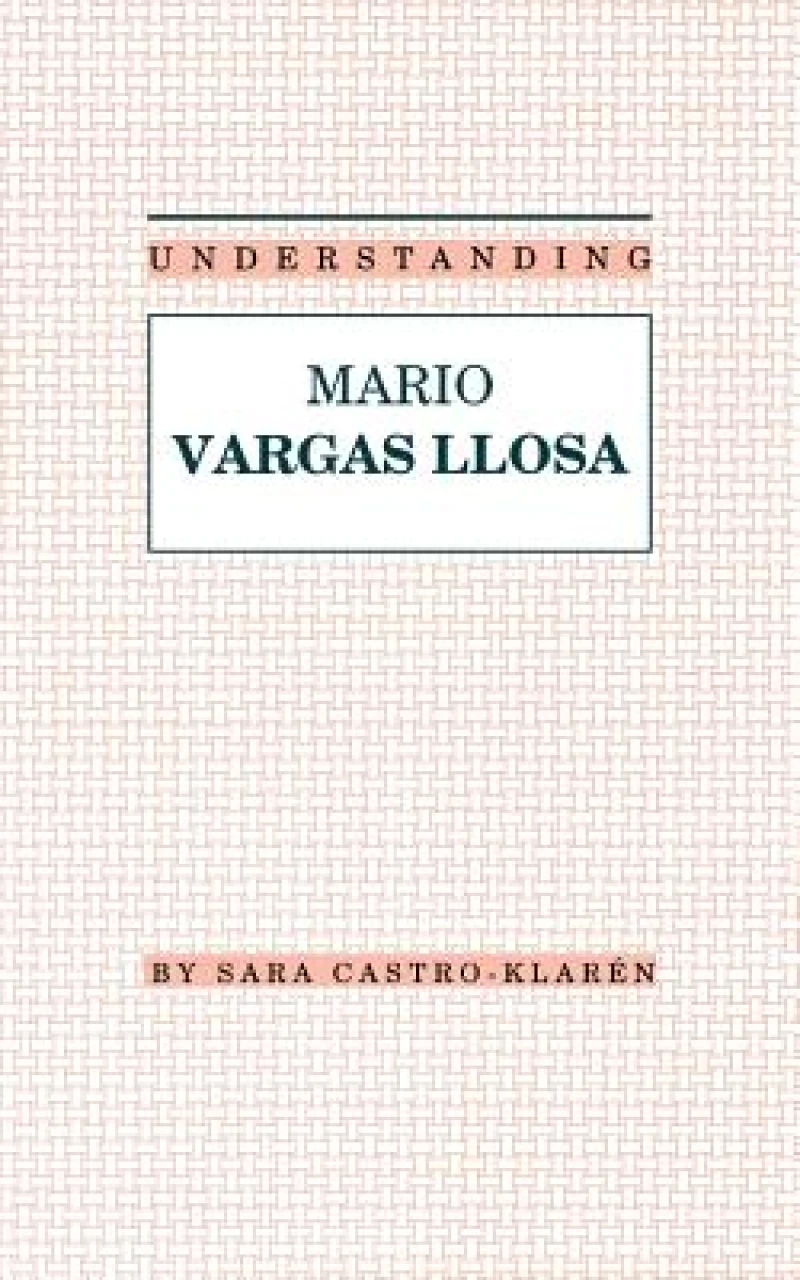 Understanding Mario Vargas Llosa