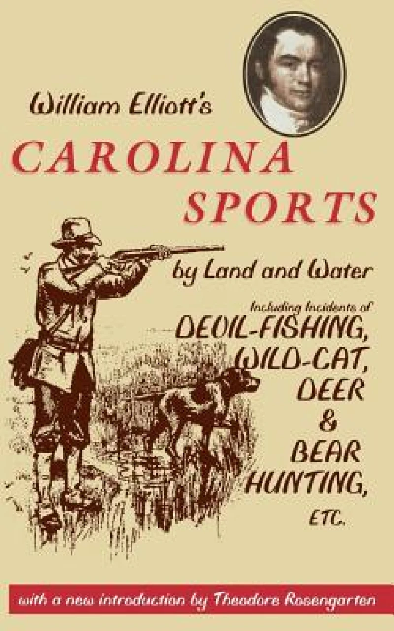 William Elliott''s Carolina Sports by Land and Water