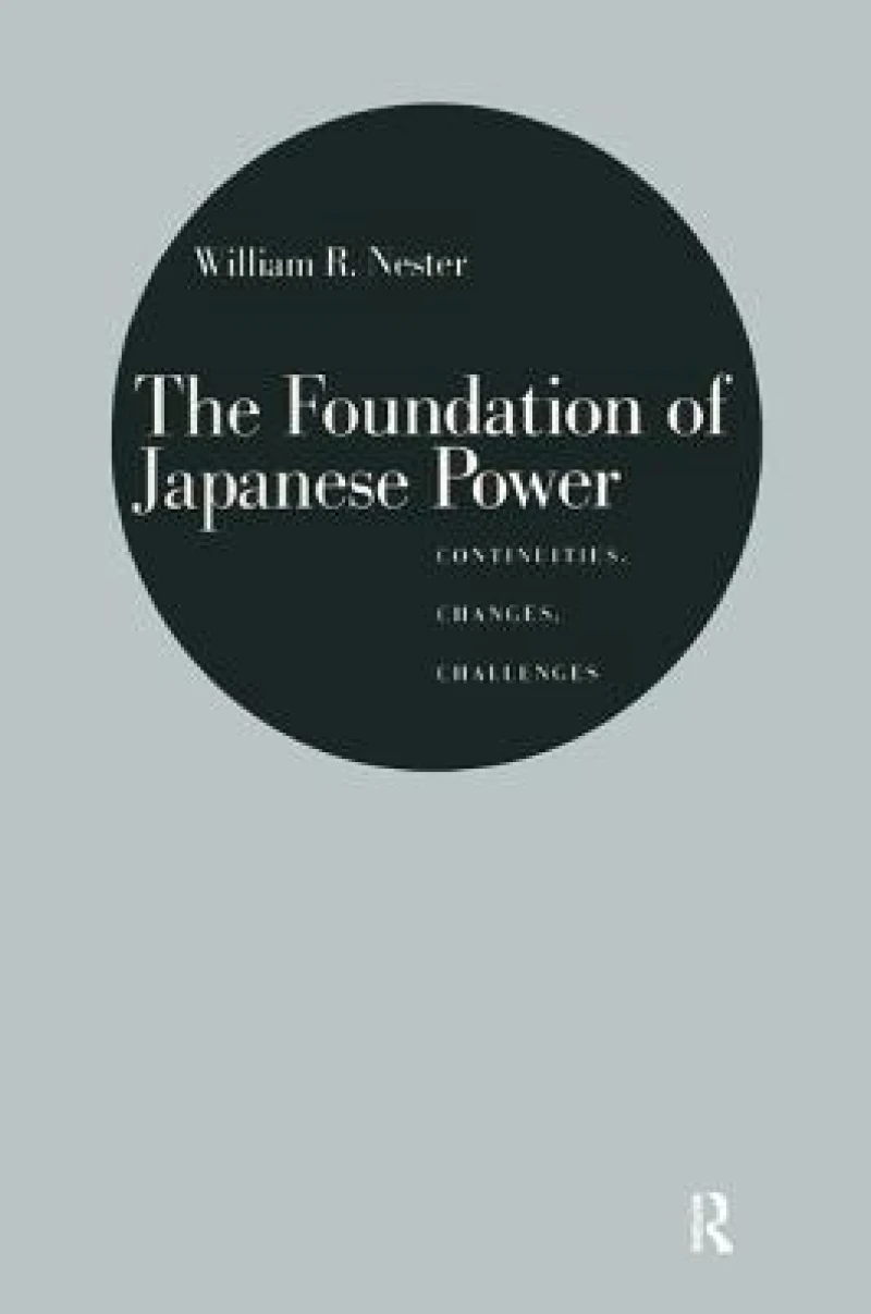 The Foundation of Japanese Power: Continuities, Changes, Challenges