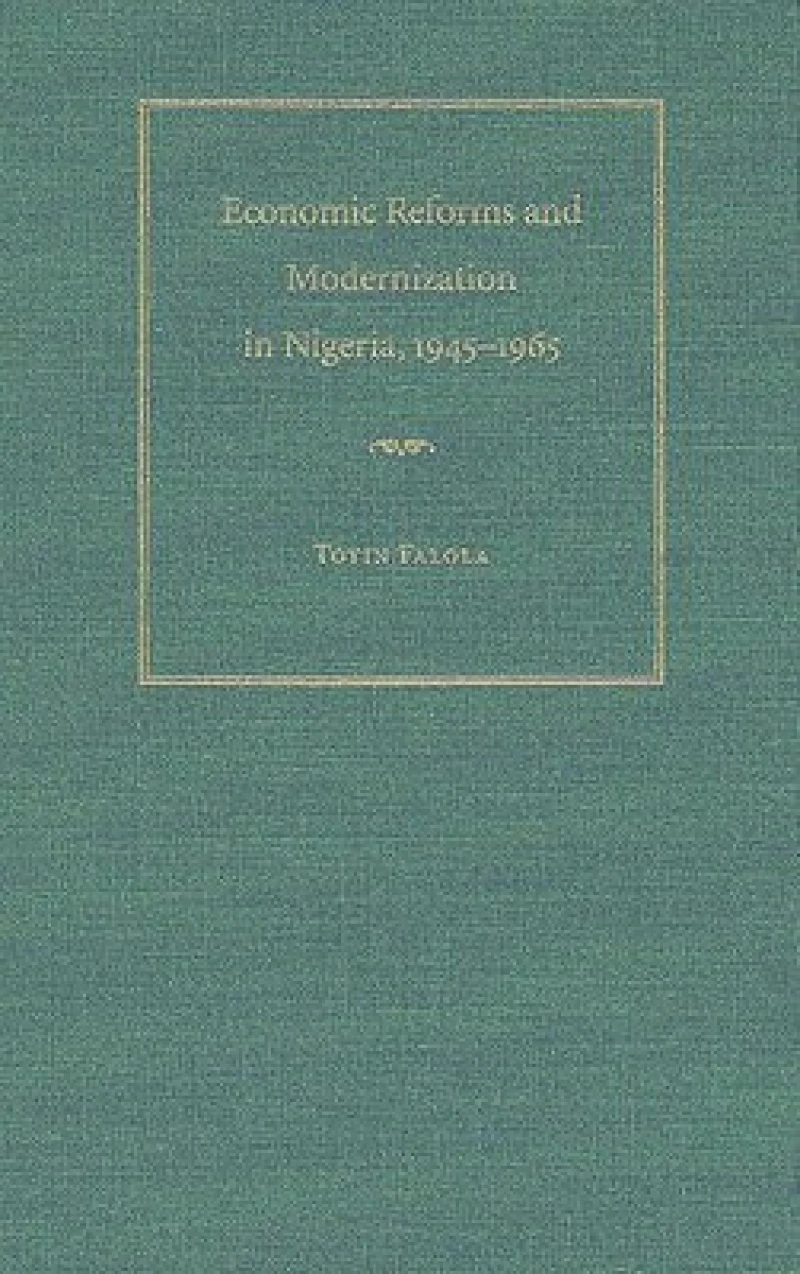 Economic Reforms and Modernization in Nigeria, 1945-1965