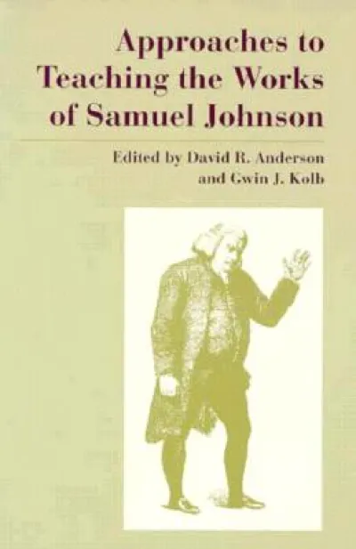 Approaches to Teaching the Works of Samuel Johnson