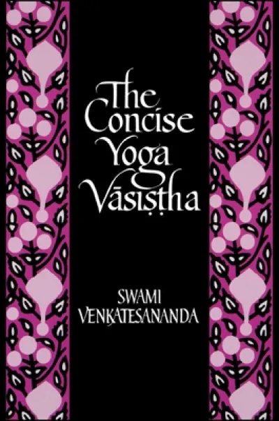The Concise Yoga Vasistha