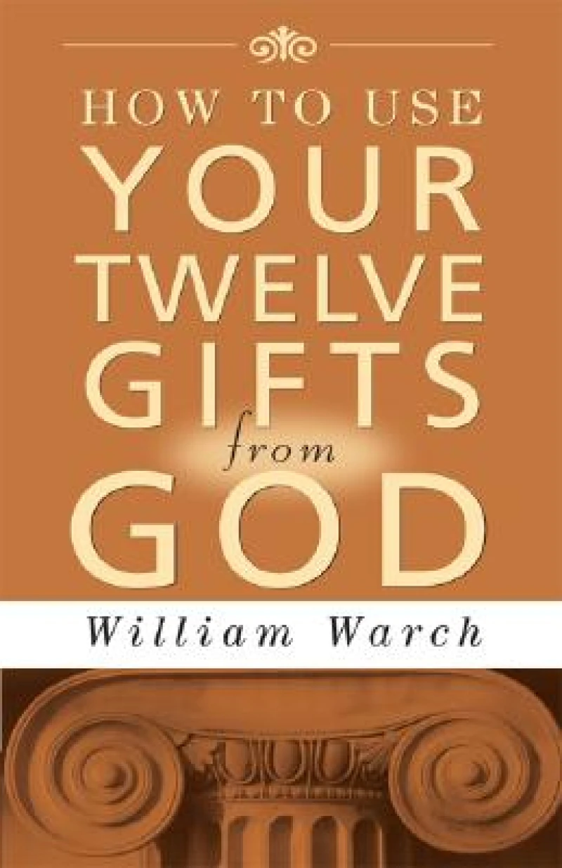 HOW TO USE YOUR 12 GIFTS FROM GOD