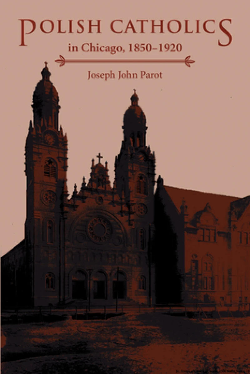 Polish Catholics in Chicago, 1850–1920