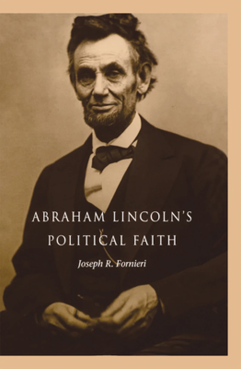 Abraham Lincoln''s Political Faith