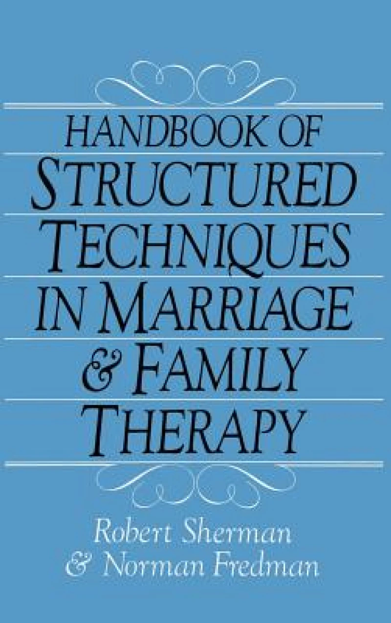 Handbook Of Structured Techniques In Marriage And Family Therapy