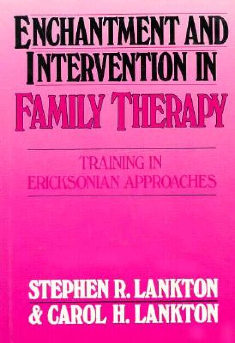 Enchantment and Intervention in Family Therapy
