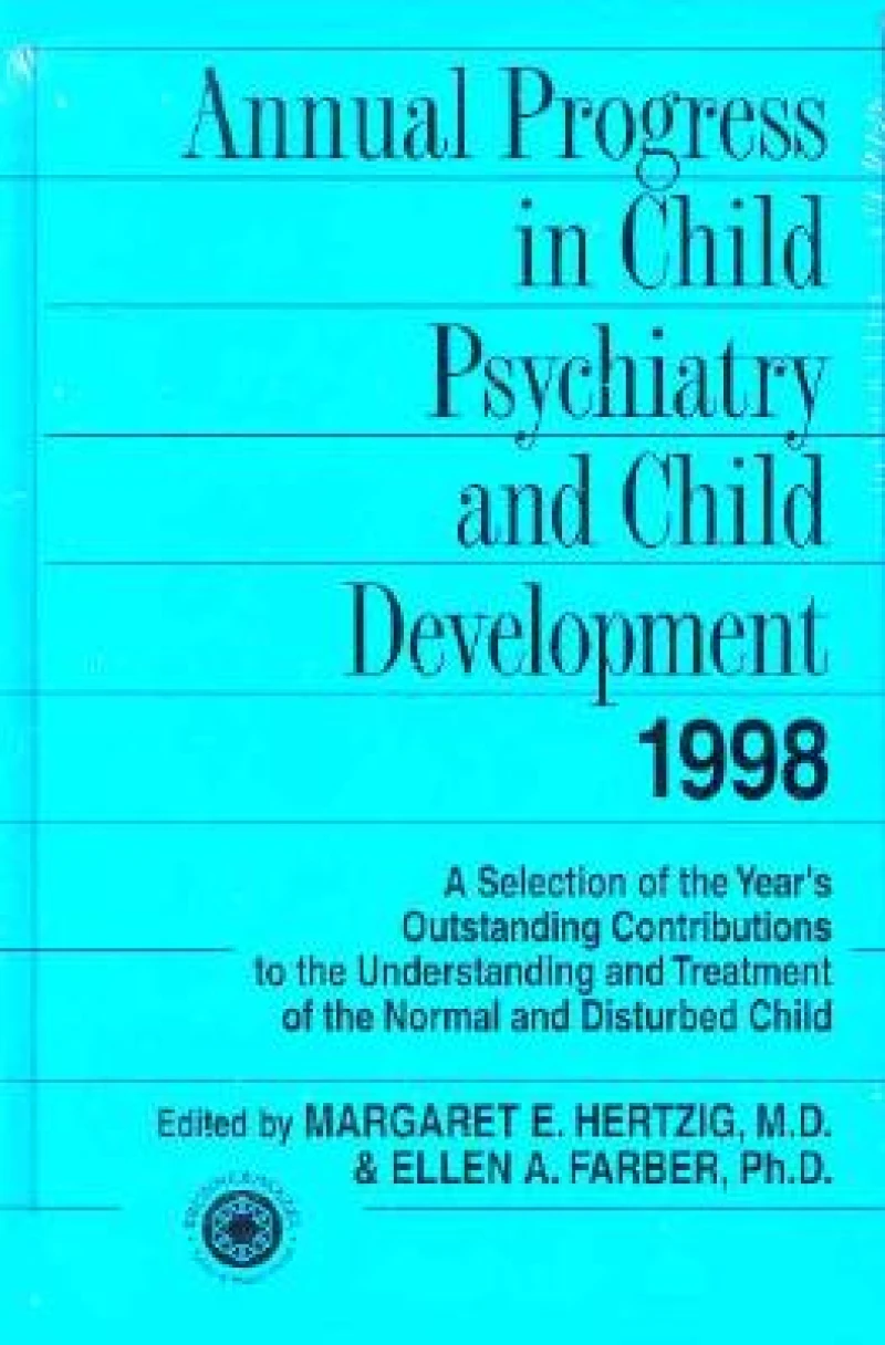 Annual Progress in Child Psychiatry and Child Development 1998