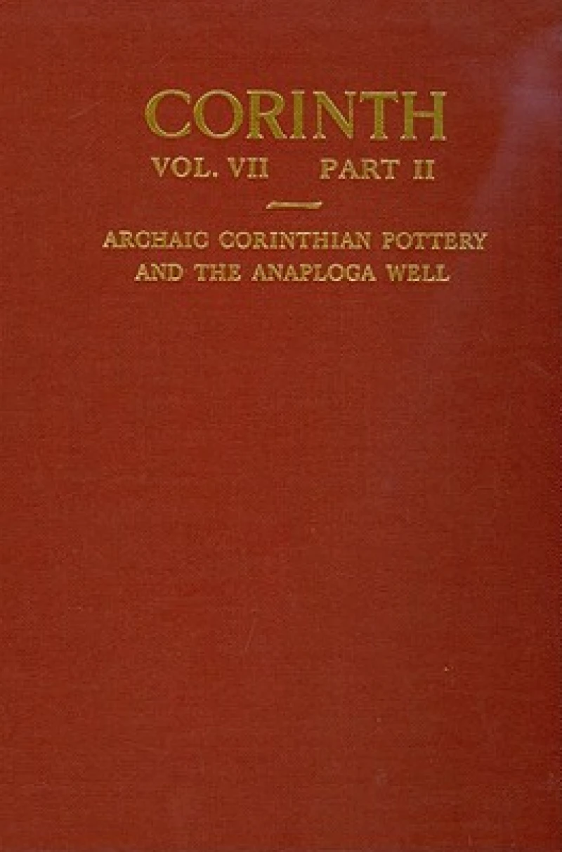 Archaic Corinthian Pottery and the Anaploga Well