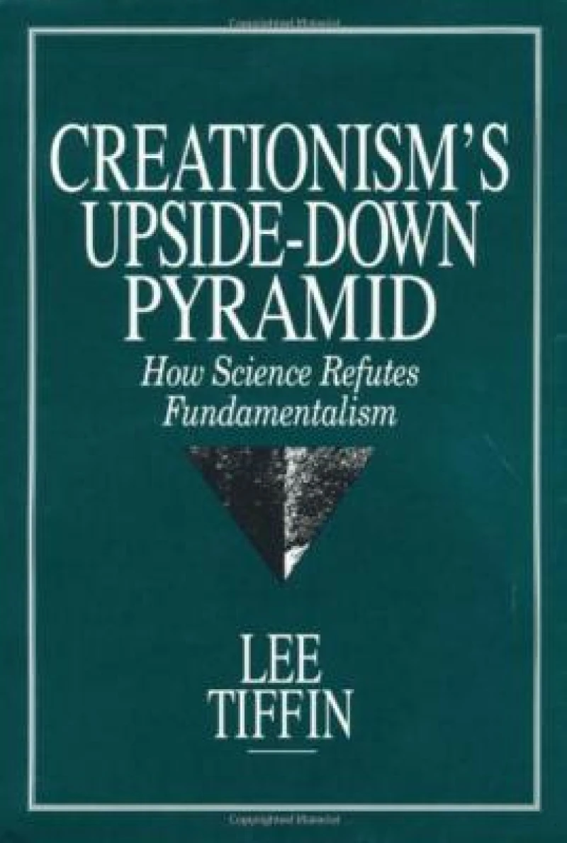 Creationism''s Upside-Down Pyramid