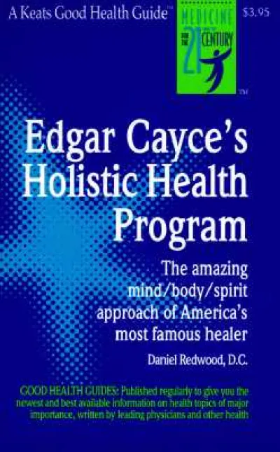 Edgar Cayce's Holistic Health Program