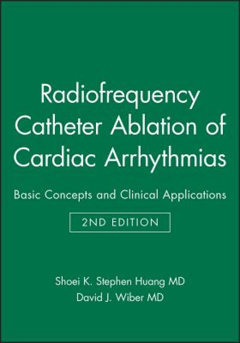 Radiofrequency Catheter Ablation of Cardiac Arrhythmias