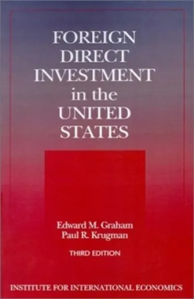 Foreign Direct Investment in the United States – Benefits, Suspicions, and Risks with Special Attention to FDI from China