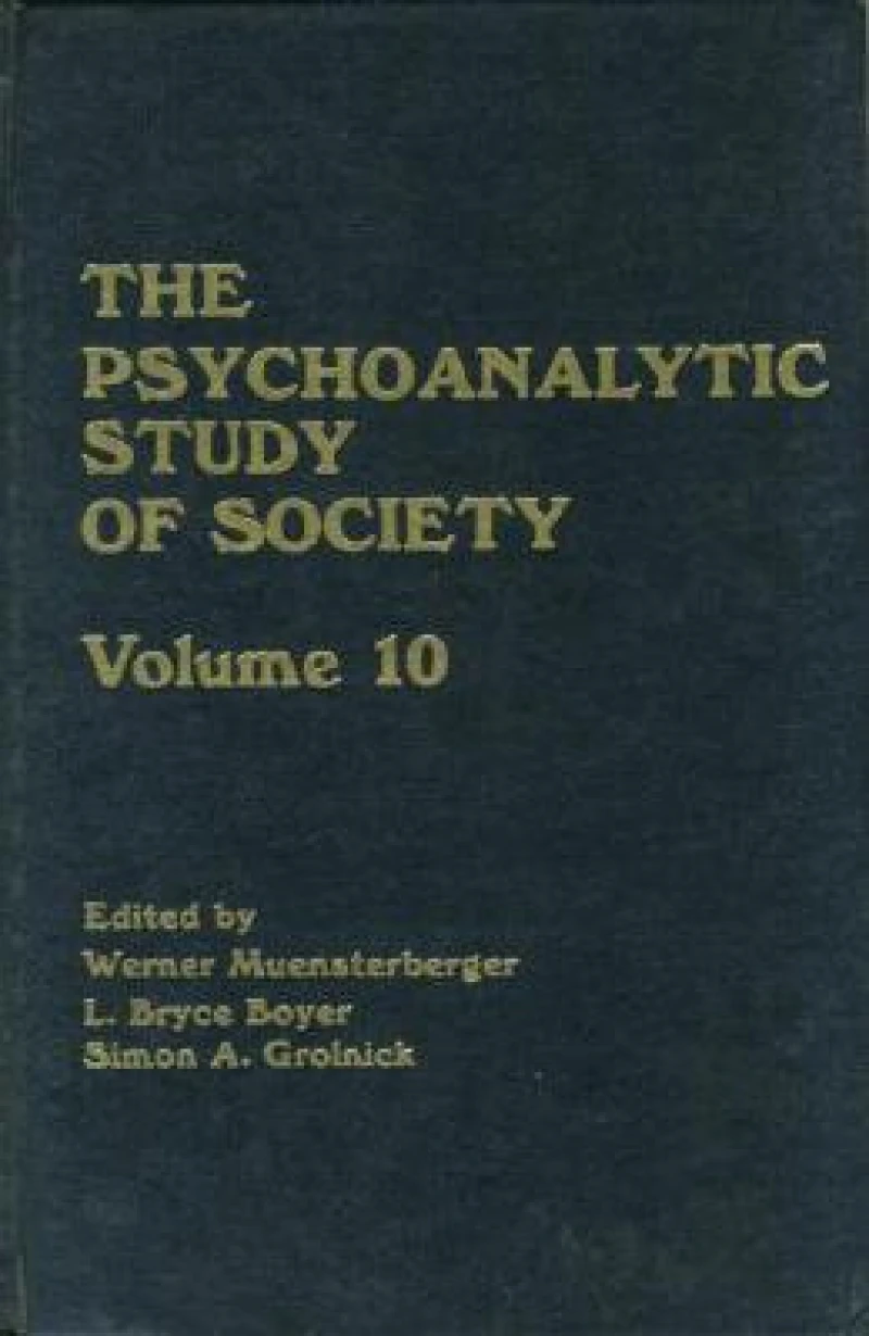 The Psychoanalytic Study of Society, V. 10