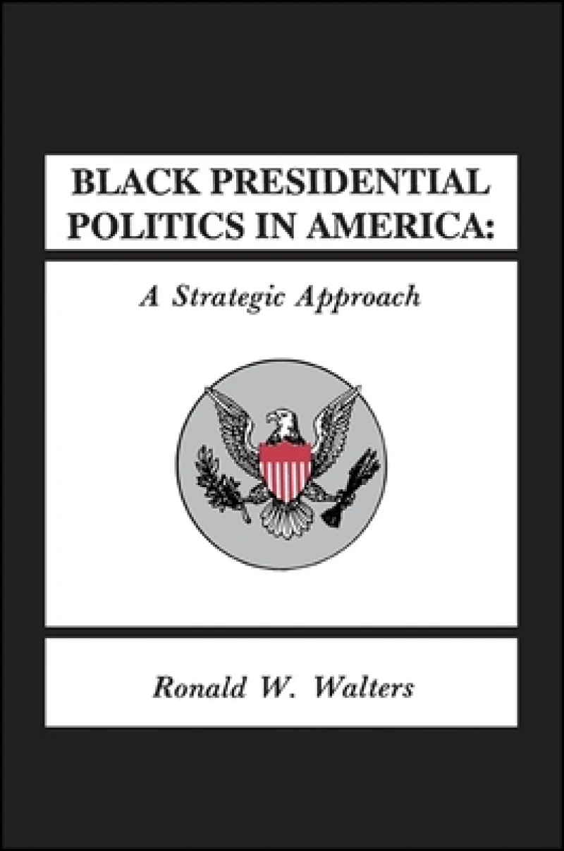 Black Presidential Politics in America