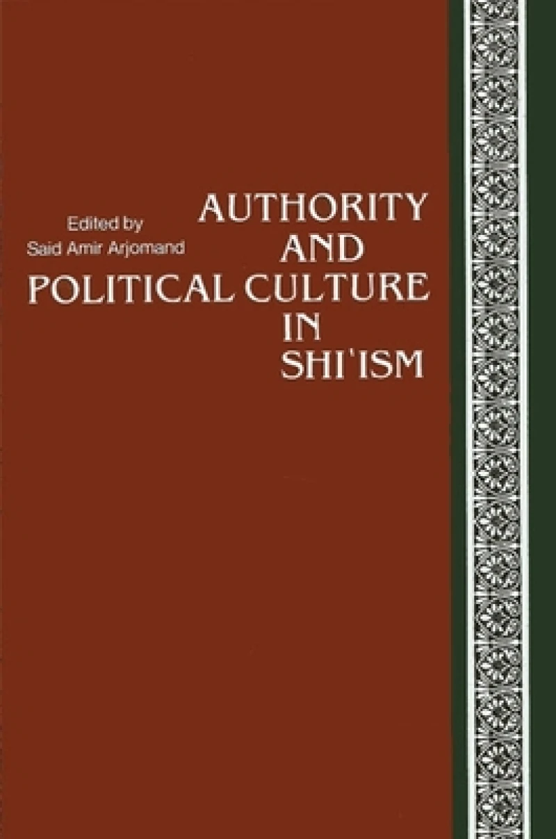 Authority and Political Culture in Shi''Ism