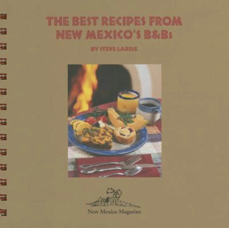 Best Recipes from New Mexico's B&Bs