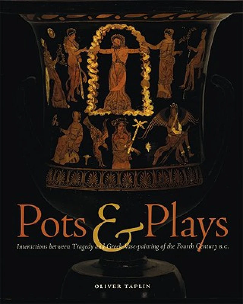Pots and Plays – Interactions Between Tragedy Vase–Painting of the Fourth Century B.C