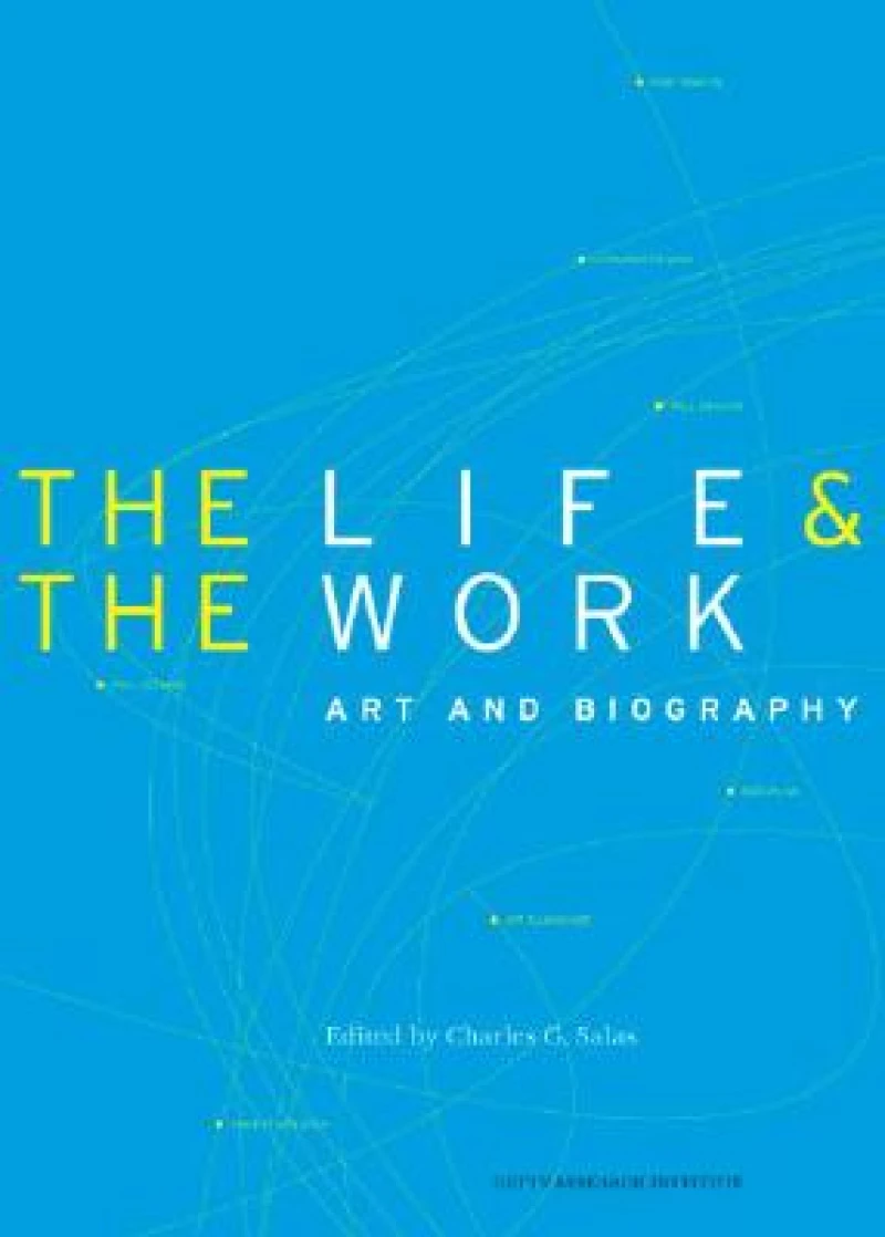 The Life and the Work – Art and Biography