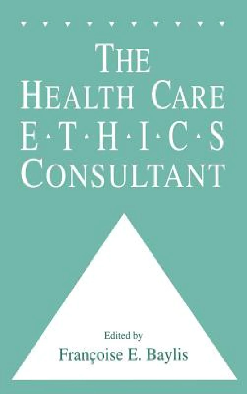 The Health Care Ethics Consultant