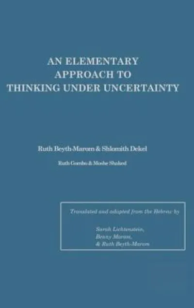 An Elementary Approach To Thinking Under Uncertainty