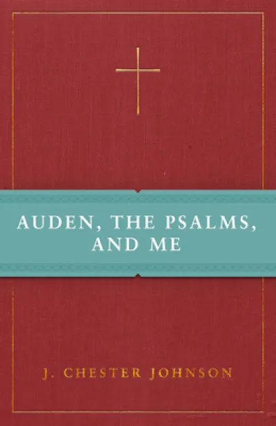 Auden, The Psalms, and Me