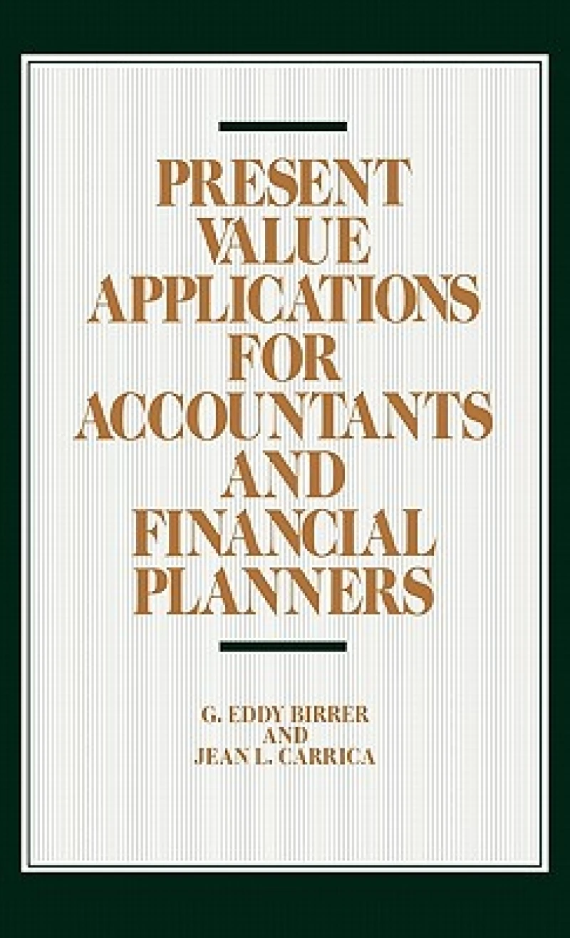 Present Value Applications for Accountants and Financial Planners