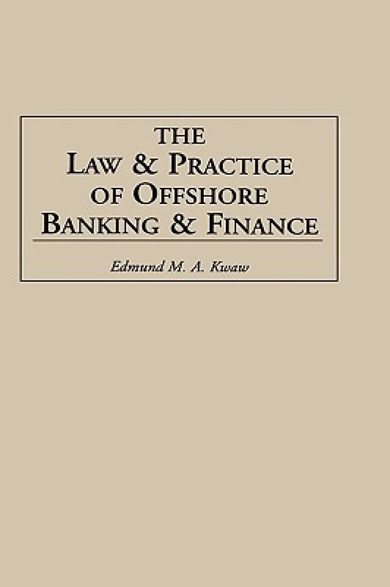Law and Practice of Offshore Banking and Finance