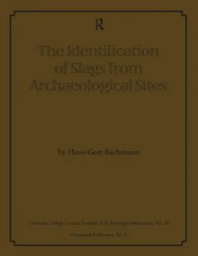 The Identification of Slags from Archaeological Sites