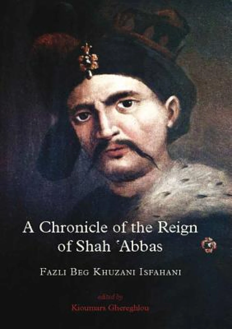 A Chronicle of the Reign of Shah ''Abbas