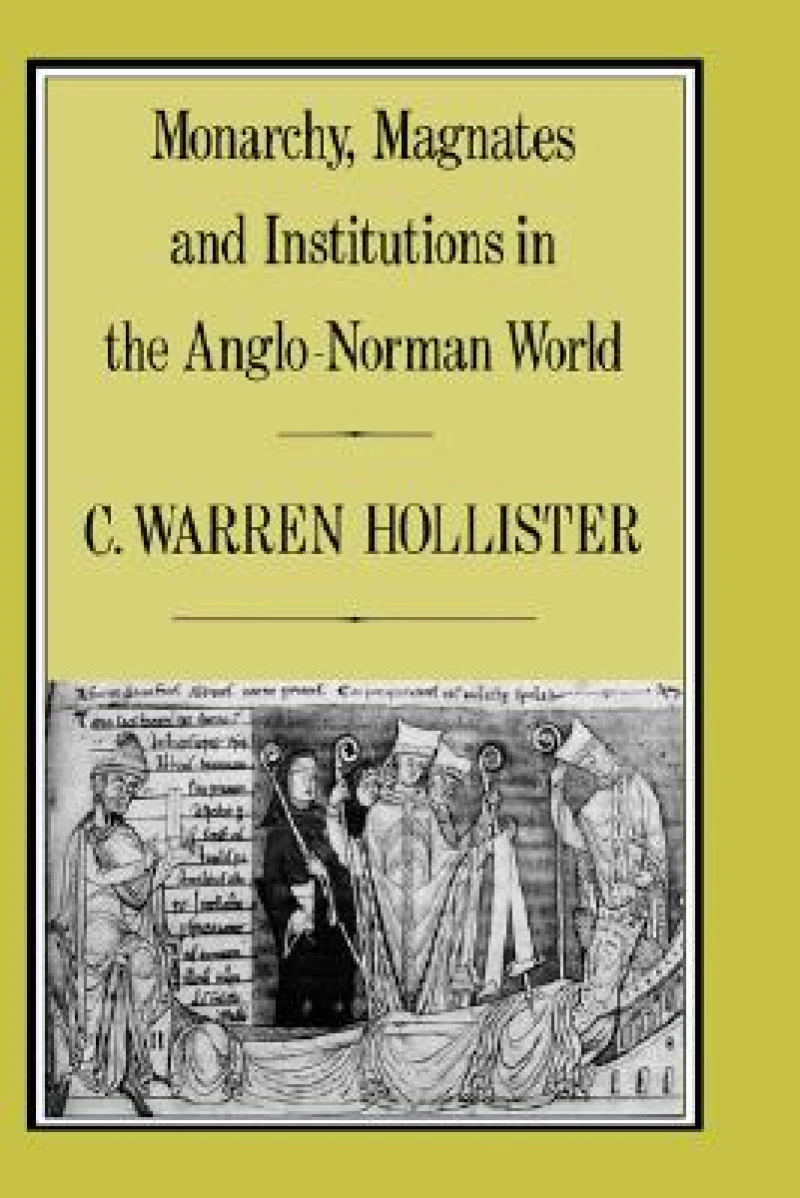 Monarchy, Magnates and Institutions in the Anglo-Norman World