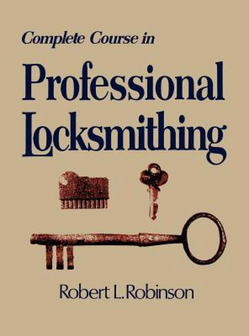 Complete Course in Professional Locksmithing (Professional/Technical Series,)