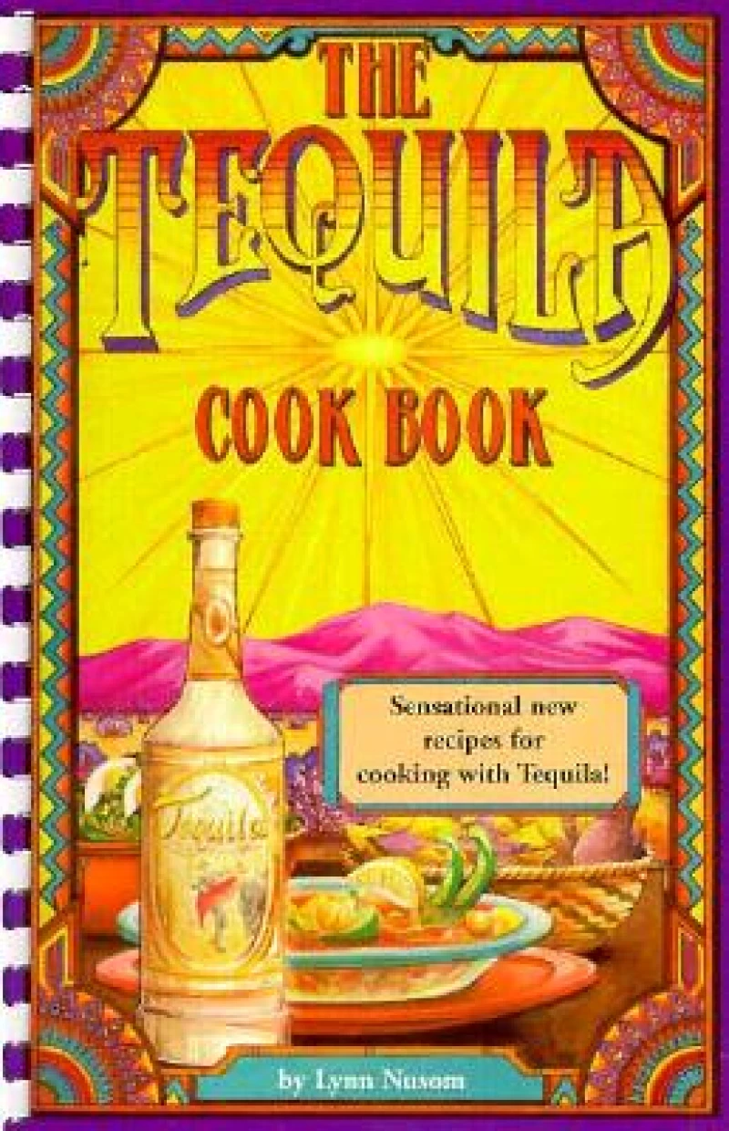 The Tequila Cook Book