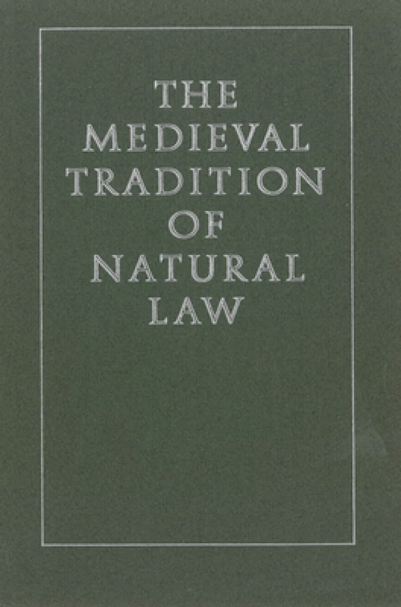 The Medieval Tradition of Natural Law