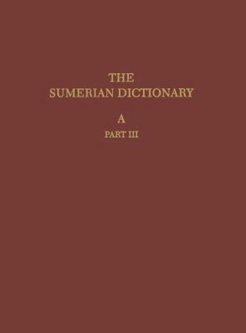 The Sumerian Dictionary of the University Museum – A, Part 3