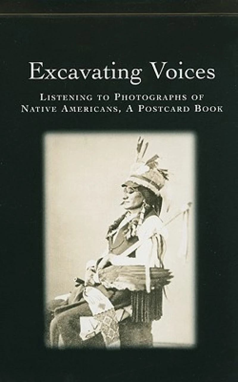 Excavating Voices – Listening to Photographs of Native Americans, A Postcard Book