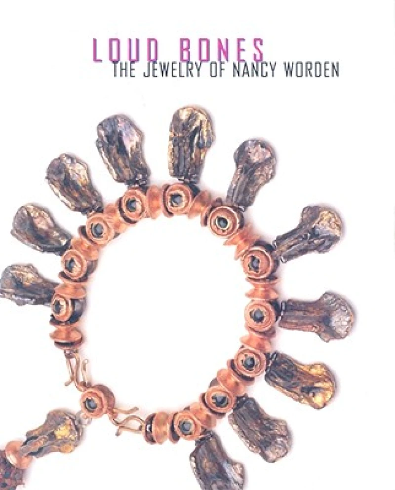 Loud Bones – The Jewelry of Nancy Worden