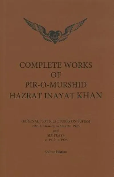 Complete Works of Pir-O-Murshid Hazrat Inayat Khan 1925 1