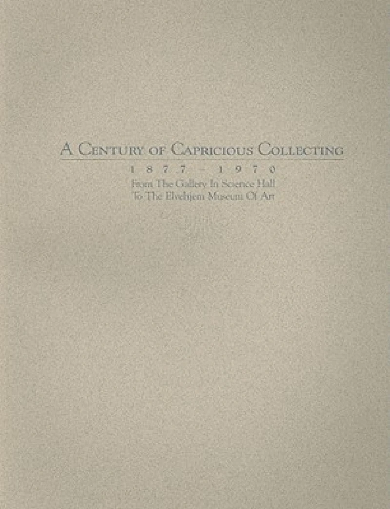 A Century of Capricious Collecting, 1877-1970
