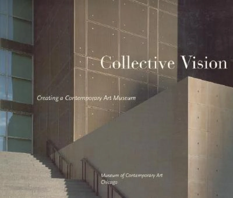 Collective Vision – Creating a Contemporary Art Museum