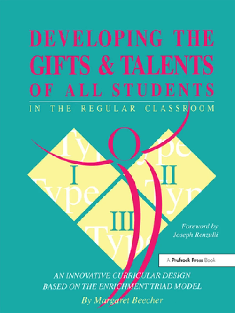 Developing the Gifts and Talents of All Students in the Regular Classroom