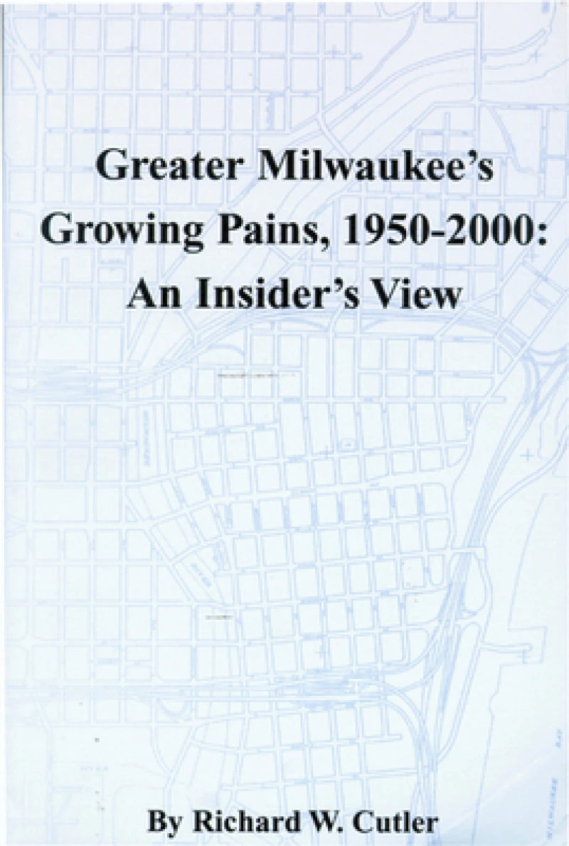 Greater Milwaukee''s Growing Pains, 1950-2000
