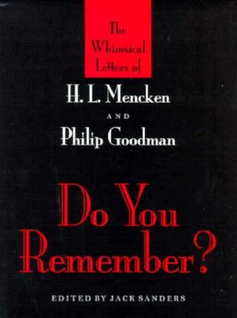 Do You Remember? – The Whimsical Letters of H L Mencken and Phillip Goodman