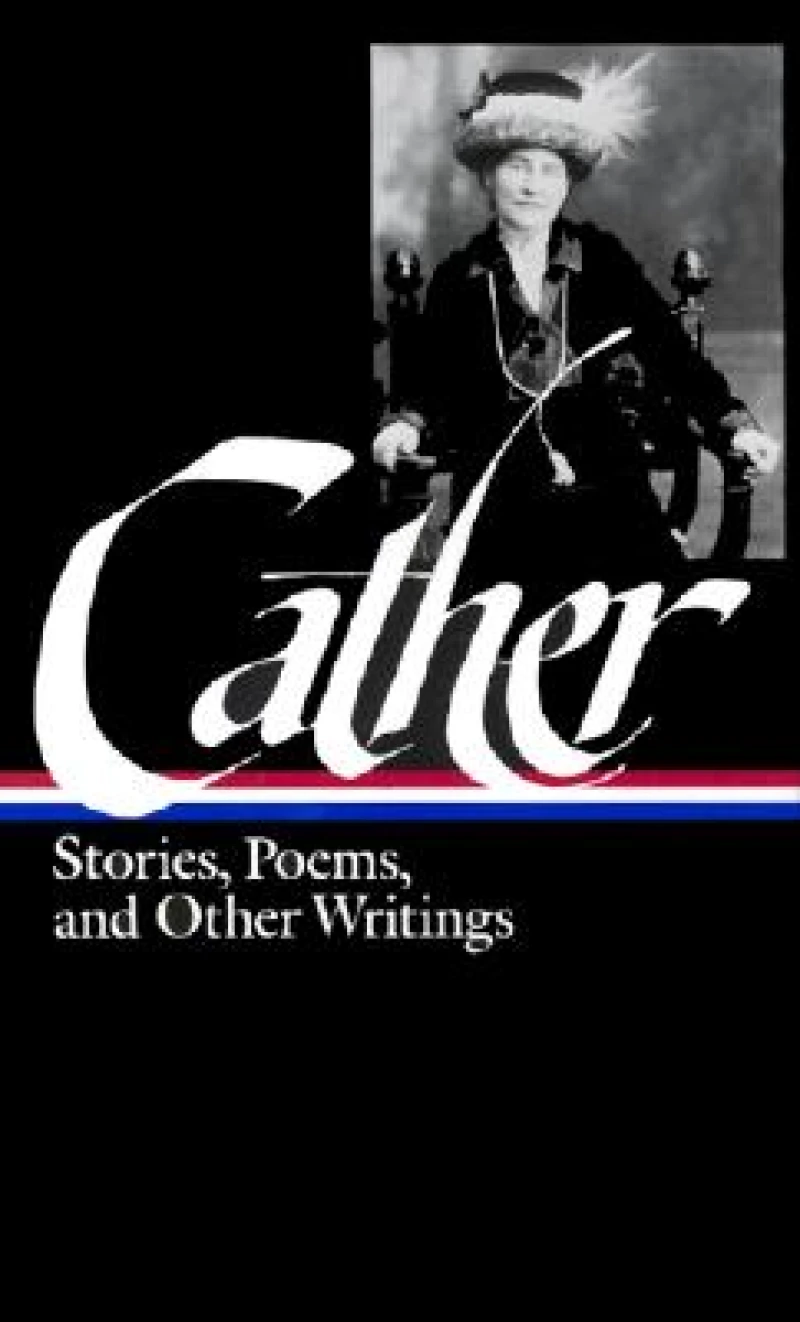 Willa Cather: Stories, Poems, & Other Writings (LOA #57)