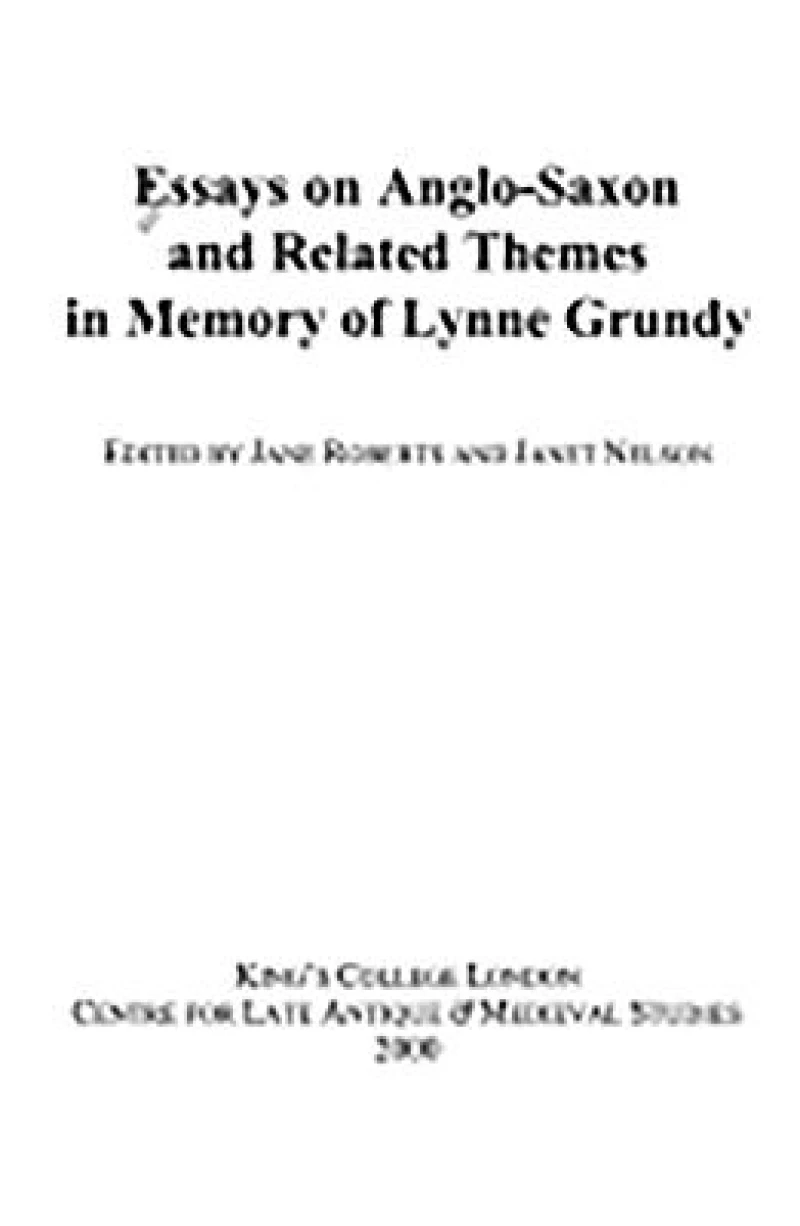 Essays on Anglo-Saxon and Related Themes in Memory of Lynne Grundy