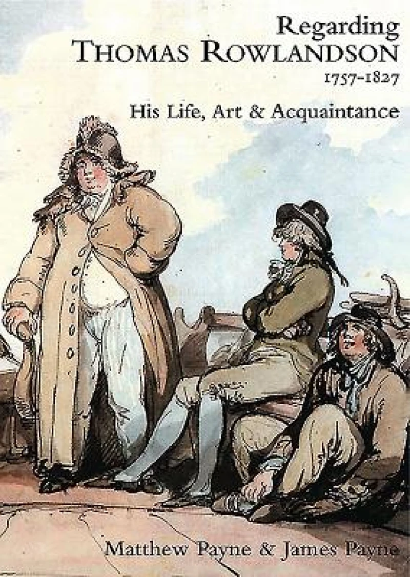 Regarding Thomas Rowlandson 1757–1827