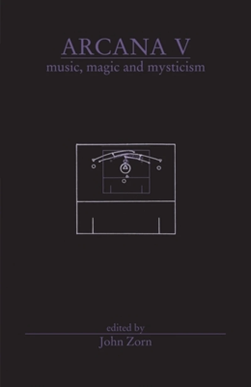Arcana V: Musicians on Music, Magic & Mysticism