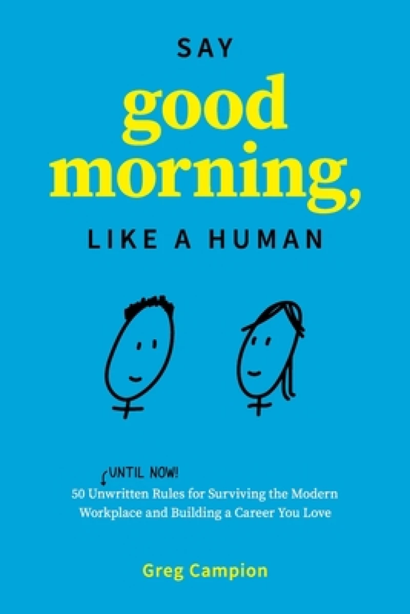 Say Good Morning, Like a Human